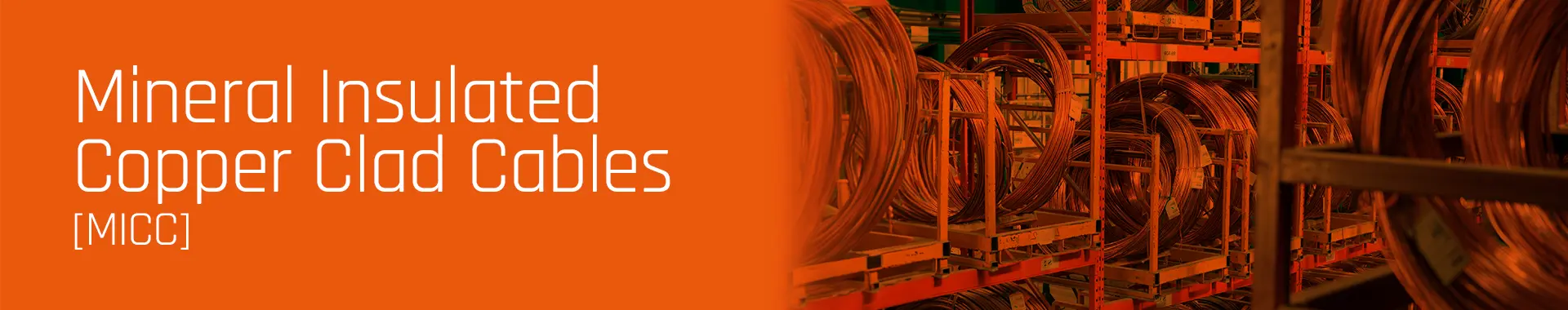 Mineral Insulated Copper Clad Cables (MICC) Mineral Insulated Copper Clad Cables (MICC)